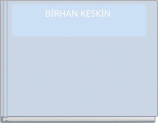 BİRHAN KESKİN