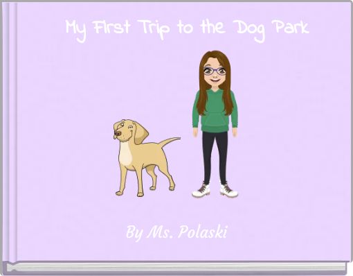 My First Trip to the Dog Park