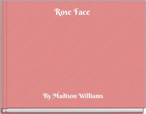 Rose Face