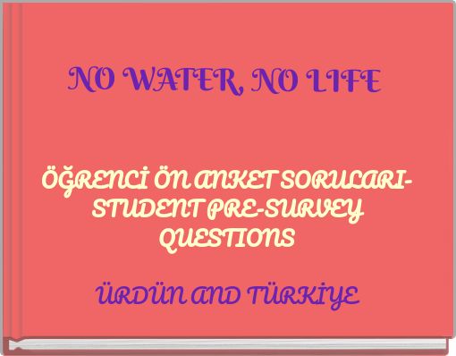 NO WATER, NO LIFE