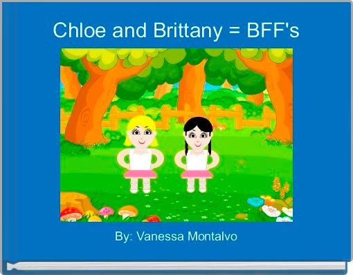 Chloe and Brittany = BFF's