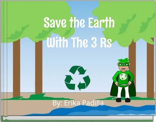 Save the Earth With The 3 Rs
