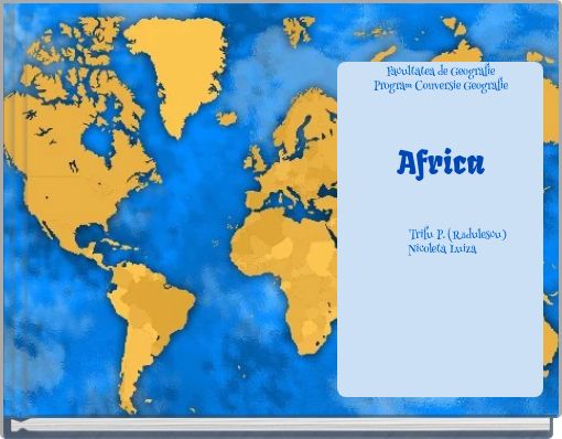 Facultatea de Geografie Program Conversie Geografie Africa Trifu P. (Rădulescu) Nicoleta Luiza