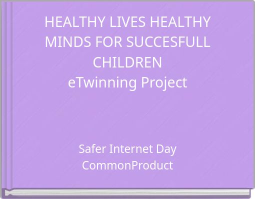 HEALTHY LIVES HEALTHY MINDS FOR SUCCESFULL CHILDREN eTwinning Project