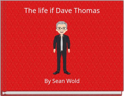 The life if Dave Thomas