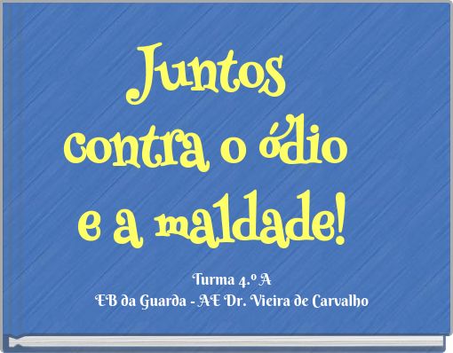 Juntos contra o ódio e a maldade!