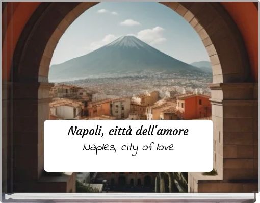 Napoli, città dell'amore Naples, city of love