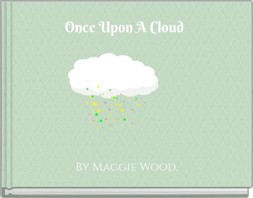 Once Upon A Cloud
