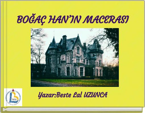 BOĞAÇ HAN’IN MACERASI