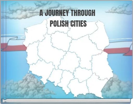 A JOURNEY THROUGH POLISH CITIES
