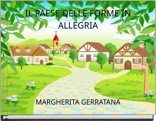 IL PAESE DELLE FORME IN ALLEGRIA
