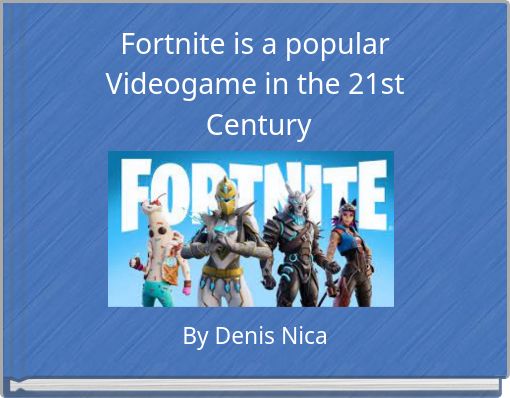 Front cover of 'Fortnite is a popular Videogame in the 21st Century' 