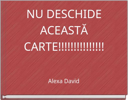 NU DESCHIDE ACEASTĂ CARTE!!!!!!!!!!!!!!!