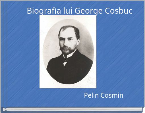 Biografia lui George Cosbuc