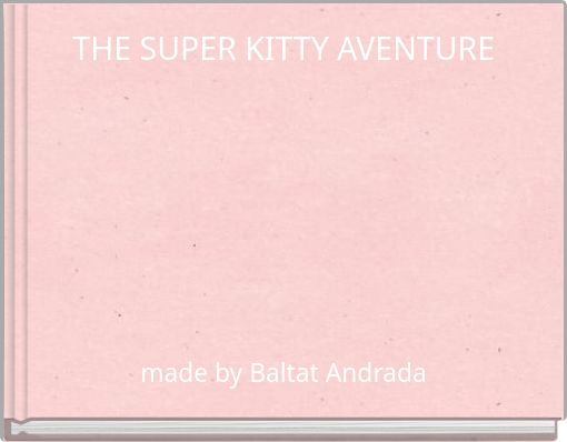 Front cover of 'THE SUPER KITTY AVENTURE' 