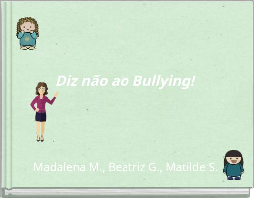 Diz não ao Bullying!