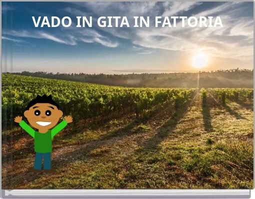 VADO IN GITA IN FATTORIA