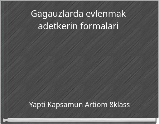 Gagauzlarda evlenmak adetkerin formalari