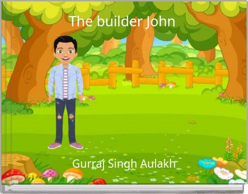 The builder John