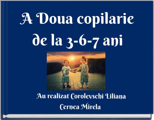 A Doua copilarie de la 3-6-7 ani