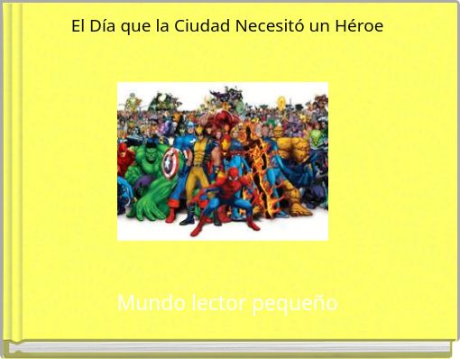 El Día que la Ciudad Necesitó un Héroe