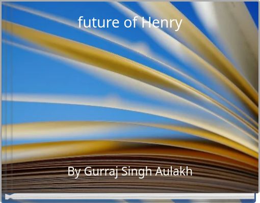 future of Henry
