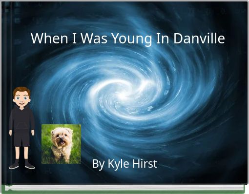 When I Was Young In Danville