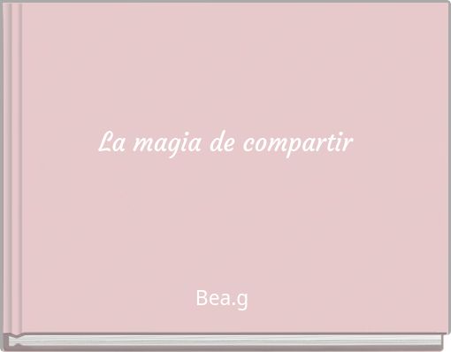 La magia de compartir