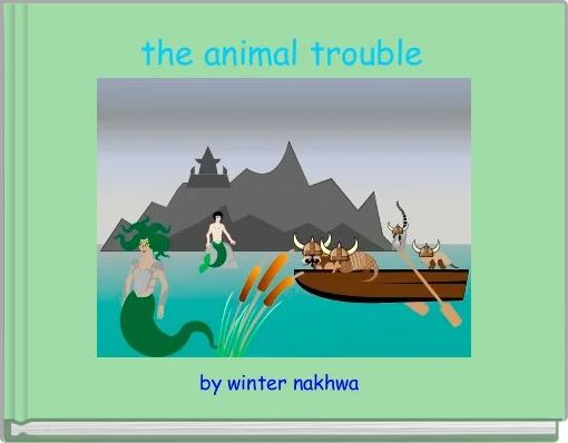 the animal trouble