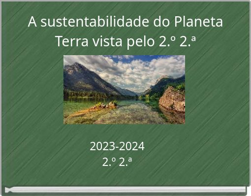 A sustentabilidade do Planeta Terra vista pelo 2.º 2.ª