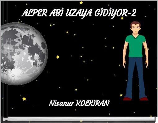 ALPER ABİ UZAYA GİDİYOR-2