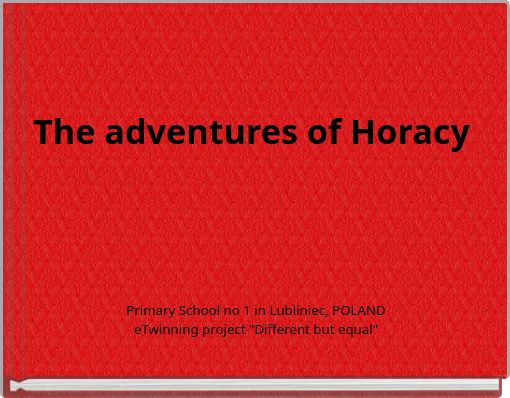 The adventures of Horacy