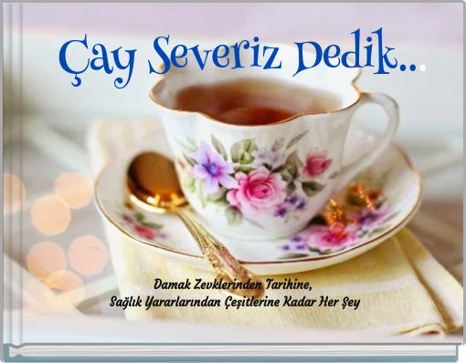 Çay Severiz Dedik...