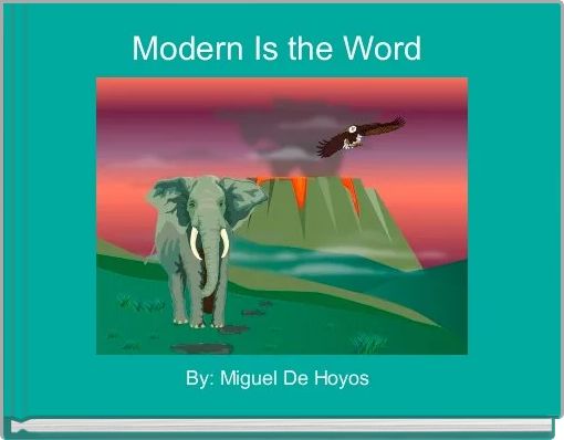 Modern Is the Word