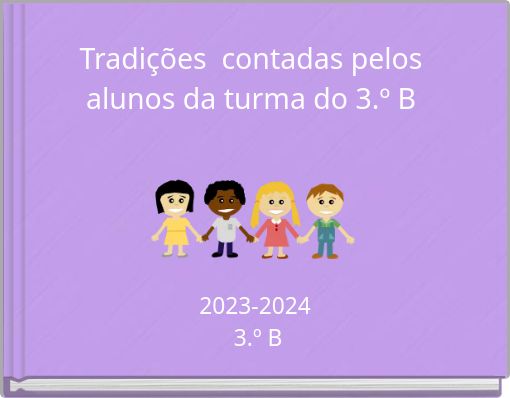 Tradições contadas pelos alunos da turma do 3.º B