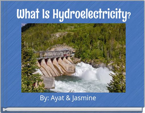 What Is Hydroelectricity?