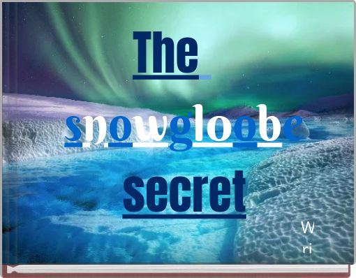 The snowgl0obe secret