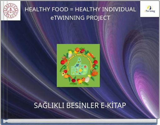 HEALTHY FOOD = HEALTHY INDIVIDUAL eTWINNING PROJECT