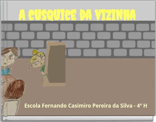 A cusquice da vizinha