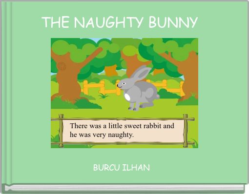 THE NAUGHTY BUNNY