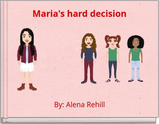 Maria's hard decision