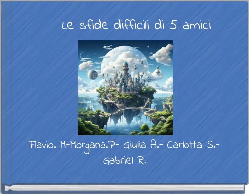 Le sfide difficili di 5 amici