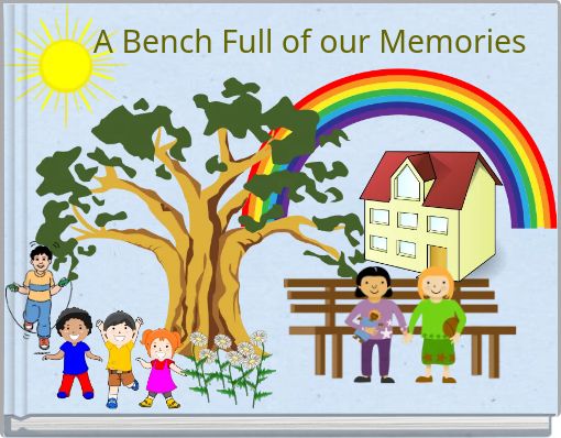 A Bench Full of our Memories