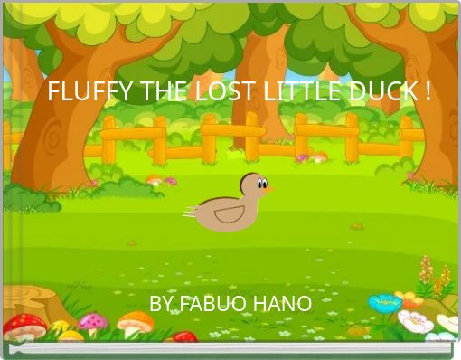 FLUFFY THE LOST LITTLE DUCK !