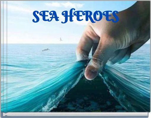 SEA HEROES