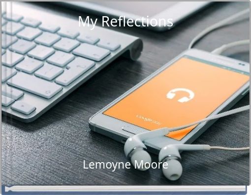 My Reflections