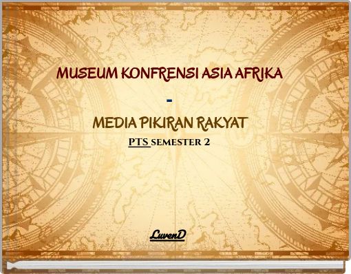 MUSEUM KONFRENSI ASIA AFRIKA - MEDIA PIKIRAN RAKYAT PTS semester 2