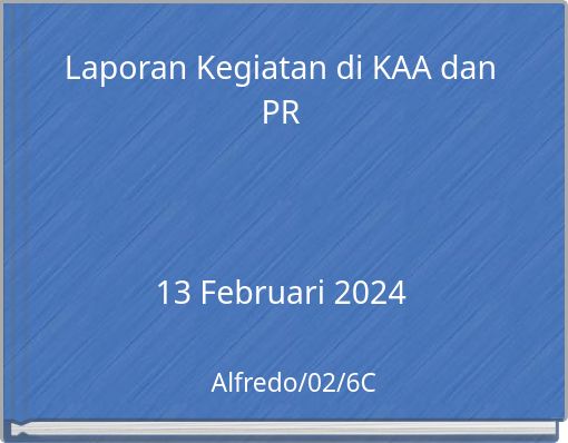Laporan Kegiatan di KAA dan PR 13 Februari 2024