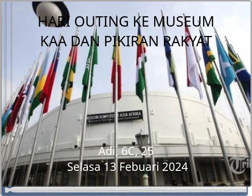 HARI OUTING KE MUSEUM KAA DAN PIKIRAN RAKYAT