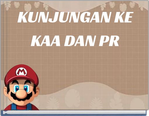 KUNJUNGAN KE KAA DAN PR